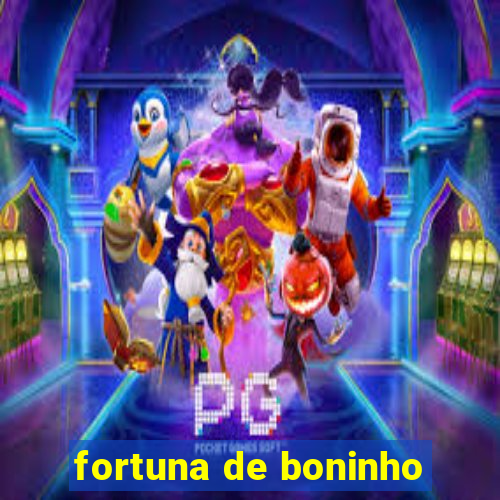 fortuna de boninho